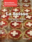 Image for Questions Internationales: La Suisse, Une Autre Vision De l&#39;Europe - N(deg)87