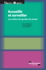 Image for Accueillir Et Surveiller: Les Metiers Du Gardien De Musee