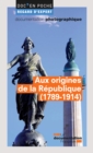 Image for Aux Origines De La Republique (1789-1914)