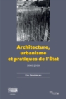 Image for Architecture, Urbanisme Et Pratiques De l&#39;Etat: 1960-2010