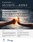 Image for Cahiers De La Securite Et De La Justice : Extremisme Violent Et Desengagement De La Violence - N(deg)46: Quelles Pratiques Psycho-Criminologiques
