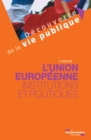 Image for L&#39;Union Europeenne: Institutions Et Politiques - 5E Edition