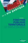 Image for Fonction Publique Territoriale - 3E Edition: Le Statut En Bref