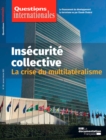 Image for Questions Internationales: Insecurite Collective : La Crise Du Multilateralisme -N(deg)105