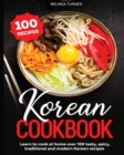 Image for Korean Cookbook : Learn to Cook at Home over 100 Tasty, Spicy, Traditional and Modern Korean Recipes
