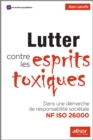 Image for Lutter contre les esprits toxiques: Dans une demarche de responsabilite societale NF ISO 26000