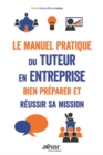 Image for Le manuel pratique du tuteur en entreprise: Bien preparer et reussir sa mission