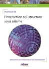 Image for Pratique de l&#39;interaction sol-structure sous seisme: Application aux fondations et aux soutenements