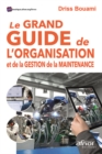 Image for Le Grand Guide de l&#39;organisation et de la gestion de la maintenance