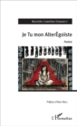 Image for Je Tu mon AlterEgoiste: Poesie