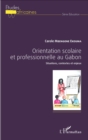 Image for Orientation scolaire et professionnelle au Gabon: Situations, contextes et enjeux
