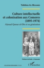 Image for Culture intellectuelle et colonisation aux Comores (1895-1974): Ahmad Qamar al-Din et sa generation