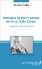 Image for Memoires de Pierre Gerald, ne Victor Haim Cohen, doyen des acteurs francais: doyen des acteurs francais