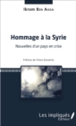 Image for Hommage a la Syrie: Nouvelles d&#39;un pays en crise - Preface de Felice Dassetto