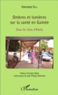 Image for Ombres et lumieres sur la sante en Guinee: Sous les feux d&#39;Ebola