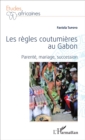Image for Les regles coutumieres au Gabon: Parente, mariage, succession
