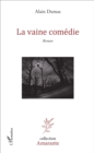 Image for La vaine comedie: Roman