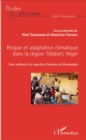 Image for Risque et adaptation climatique dans la region Tillaberi, Niger: Pour renforcer les capacites d&#39;analyse et d&#39;evaluation