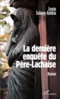 Image for La derniere enquete du Pere-Lachaise: Roman