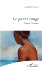 Image for Le pavot rouge: Eloge de l&#39;etrangere
