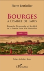 Image for Bourges: A l&#39;ombre de Paris - Pouvoir, economie et societe de la Grande Peste a la Revolution (1350-1795)