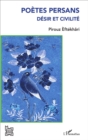 Image for Poetes persans: Desir et civilite