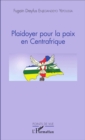 Image for Plaidoyer pour la paix en Centrafrique