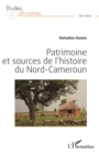 Image for Patrimoine et sources de l&#39;histoire du Nord-Cameroun