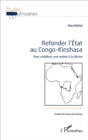Image for Refonder l&#39;Etat au Congo-Kinshasa: Pour stabiliser une nation a la derive