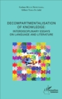 Image for Decompartmentalisation of knowledge: interdisciplinary essays on language and literature