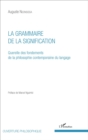 Image for La Grammaire de la signification: Querelle des fondements de la philosophie contemporaine du langage