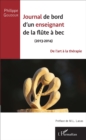 Image for Journal de bord d&#39;un enseignant de la flute a bec (2013-2014): De l&#39;art a la therapie