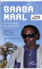 Image for Baaba Maal Le message en chantant: Reflexions sur l&#39;homme et son oeuvre