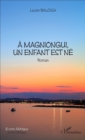 Image for A Magniongui, un enfant est ne: Roman
