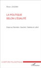 Image for La politique selon l&#39;egalite: Essai sur Ranciere, Gauchet, Clastres et Lefort