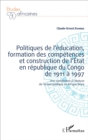 Image for Politiques de l&#39;education, formation des competences et construction de l&#39;Etat en republique du Cong: Une contribution a l&#39;analyse de l&#39;action publique en Afrique Noire