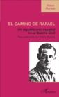 Image for El Camino de Rafael: Un republicano espanol en la Guerra Civil