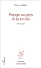 Image for Voyage au pays de la tutelle: Nouvelles