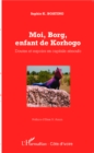 Image for Moi, Borg, enfant de Korhogo: Doutes et espoirs en capitale senoufo