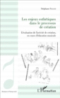 Image for Les enjeux esthetiques dans le processus de creation: L&#39;evaluation de l&#39;activite de creation, en cours d&#39;education musicale