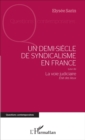 Image for Un demi-siecle de syndicalisme en France: suivi de - La voie judiciaire - Etat des lieux