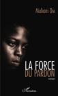 Image for La force du pardon: Roman