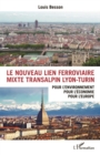 Image for Le nouveau lien ferroviaire mixte transalpin Lyon-Turin: Pour l&#39;environnement, pour l&#39;economie, pour l&#39;Europe