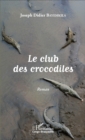 Image for Le club des crocodiles. Roman