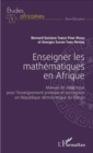 Image for Enseigner les mathematiques en Afrique: Manuel de didactique pour l&#39;enseignement primaire et secondaire en Republique democratique du Congo