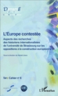Image for L&#39;Europe contestee: Aspects des recherches des historiens internationalistes de l&#39;Universite de Strasbourg sur les oppositions a la construction europeenne - Fare cahier n(deg) 8