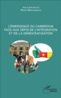 Image for L&#39;emergence du Cameroun face aux defis de l&#39;integration et de la democratisation