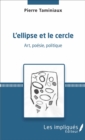 Image for L&#39;ellipse et le cercle: Art, poesie, politique