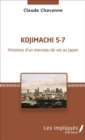 Image for Kojimachi 5-7: Histoires d&#39;un morceau de vie au Japon