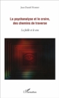 Image for La psychanalyse et le croire, des chemins de traverse: La faille et le sens